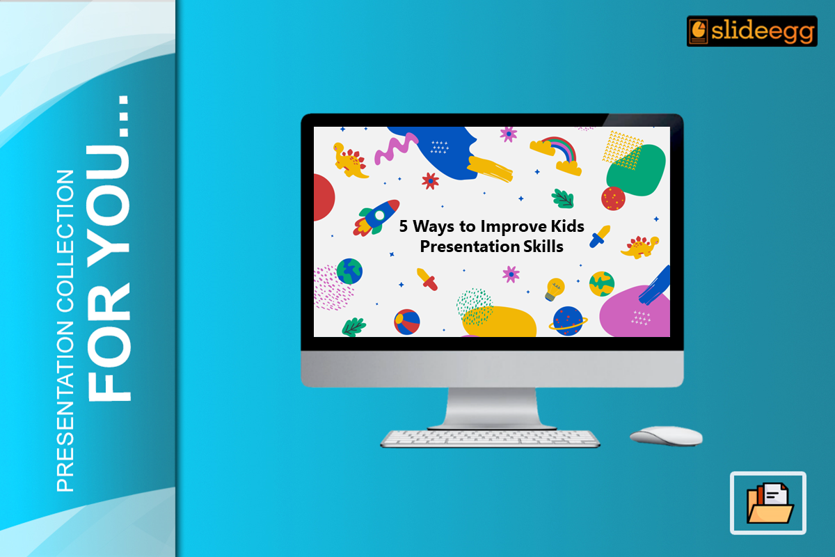 5 Ways to Improve Your Kids Skills Using Presentation