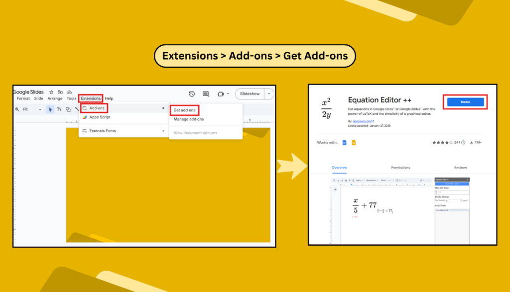Steps to install Equation Editor add-on in Google Slides from Extensions > Add-ons > Get add-ons.