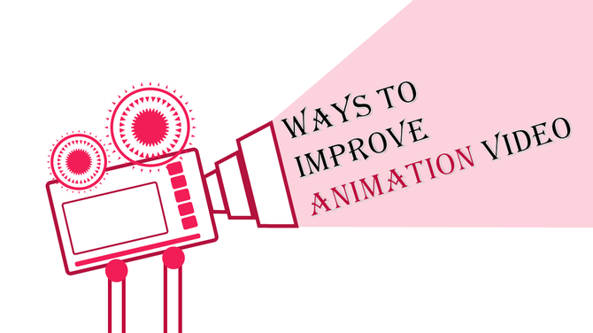 Illustration of a film projector beaming out the text "Ways to Improve Animation Video" in bold, creative fonts.