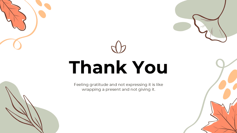 Minimal thank you slide with organic shapes, leaves, and a gratitude quote in clean design.