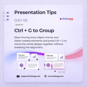 Presentation guide shows Ctrl + G to group objects, move related elements together, and keeps layouts aligned.