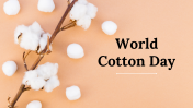 Attractive World Cotton Day PowerPoint Presentation
