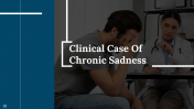 Clinical Case Of Chronic Sadness PPT And Google Slides