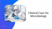 Clinical Case On Microbiology Presentation And Google Slides