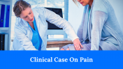 Best Clinical Case On Pain PowerPoint And Google Slides