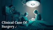 Best Clinical Case Of Surgery PowerPoint And Google Slides