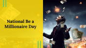 National Be a Millionaire Day PowerPoint And Google Slides