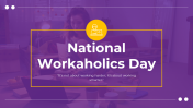 National Workaholics Day PowerPoint And Google Slides
