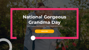 National Gorgeous Grandma Day PowerPoint And Google Slides