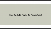 Look Into Steps For How To Add Fonts To PowerPoint