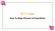 Get How To Align Pictures In PowerPoint Presentation