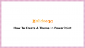 Guide How To Create A Theme In PowerPoint Template