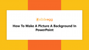Steps For How To Make A Picture A Background In PowerPoint