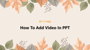Custom Guide How To Add Video In PPT Presentation