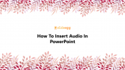 Best Tips: How To Insert Audio In PowerPoint Presentation