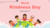 Easy To Edit World Kindness Day PowerPoint Presentation 