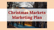 Creative Christmas Markets Marketing Plan For Presentation