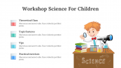 Workshop Science For Children PPT and Google Slides