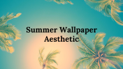Summer Wallpaper Aesthetic PPT And Google Slides Templates