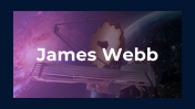 James Webb PPT Presentation and Google Slides Themes