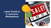 Latest Trends in E Commerce Marketplaces Google Slides