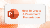 Creative How To Create A PowerPoint Presentation For Tips