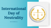 International Day Of Neutrality PPT and Google Slides Themes