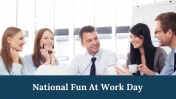 National Fun At Work Day PowerPoint and Google Slides