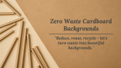 Zero Waste Cardboard Backgrounds PPT And Google Slides