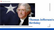 Thomas Jeffersons Birthday PowerPoint And Google Slides