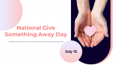 National Give Something Away Day PPT And Google Slides