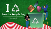 Attractive American Recycles Day PowerPoint Presentation