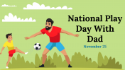 National Play Day With Dad PPT and Google Slides Themes