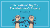 Editable International Day For The Abolition Of Slavery PPT