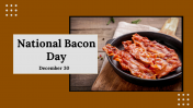 Innovative National Bacon Day PowerPoint Presentation