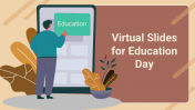 Virtual Slides For Education Day PowerPoint & Google Slides
