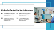 Minimalist Project For Medical Centers PPT And Google Slides