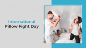 International Pillow Fight Day Templates And Google Slides