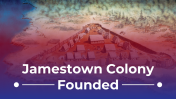 Jamestown Colony Founded PPT And Google Slides Themes
