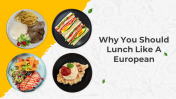 Why You Should Lunch Like A European PPT And Google Slides