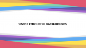 Effective And Simple Colorful Backgrounds Slide Design