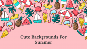 Cute Backgrounds For Summer PowerPoint And Google Slides