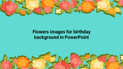 Flowers Images for Birthday Background PowerPoint