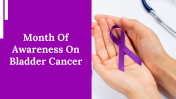 Month Of Awareness On Bladder Cancer PPT And Google Slides 
