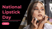 National Lipstick Day PowerPoint And Google Slides Themes