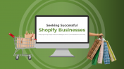 500271-Seeking-Successful-Shopify-Businesses_01