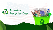 America Recycles Day PowerPoint And Google Slides Themes