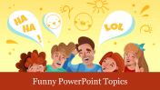 Creative Funny Powerpoint Topics PPT Template