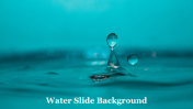 Best Water Slide Background PPT Slide Template Designs