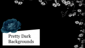Creative Pretty Dark Backgrounds PPT Template
